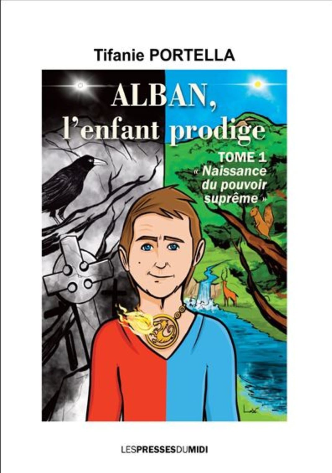 Alban, l’enfant prodige tome 1: Naissance du pouvoir suprême