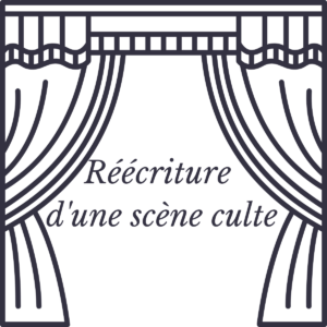 Réécriture d’une scène culte