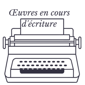 Œuvres en cours d’écriture